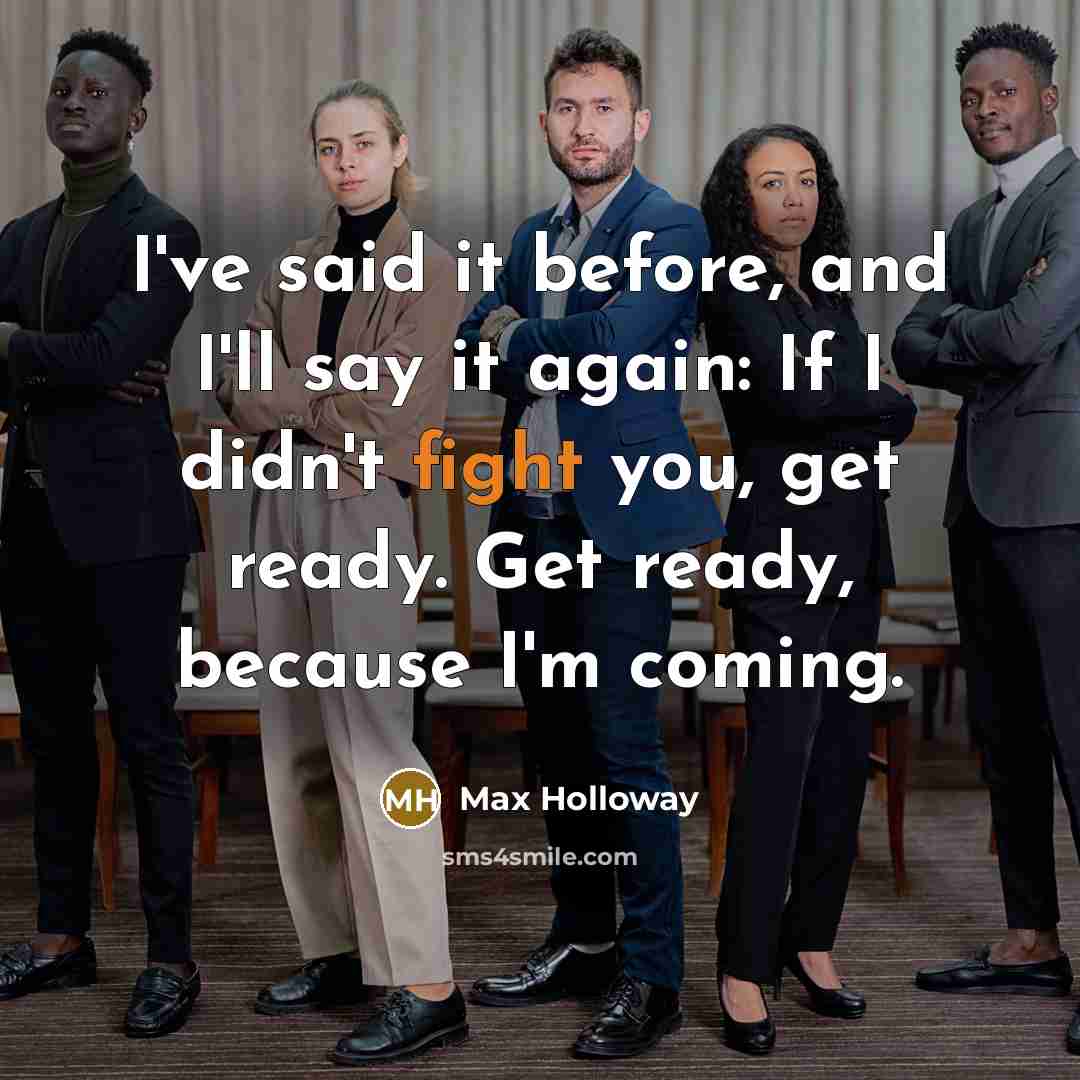 “I've said it before, and I'll say it again: If…” quote by Max Holloway
