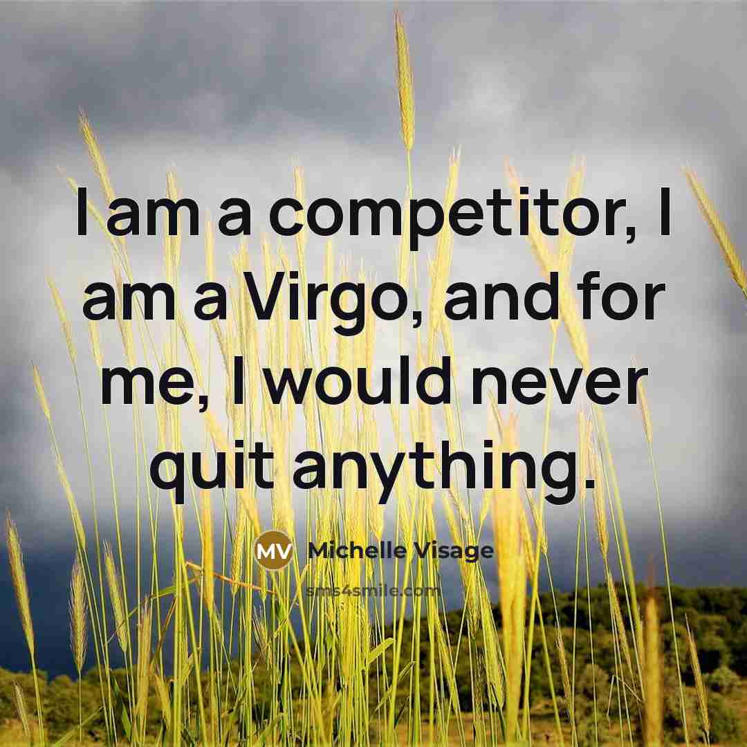 “I am a competitor, I am a Virgo, and for…” quote by Michelle Visage