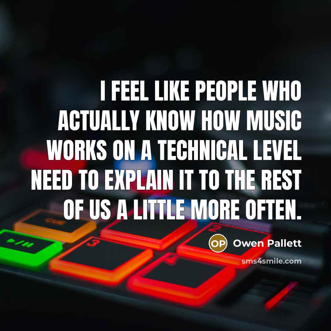 “I feel like people who actually know how music works…” quote by Owen Pallett