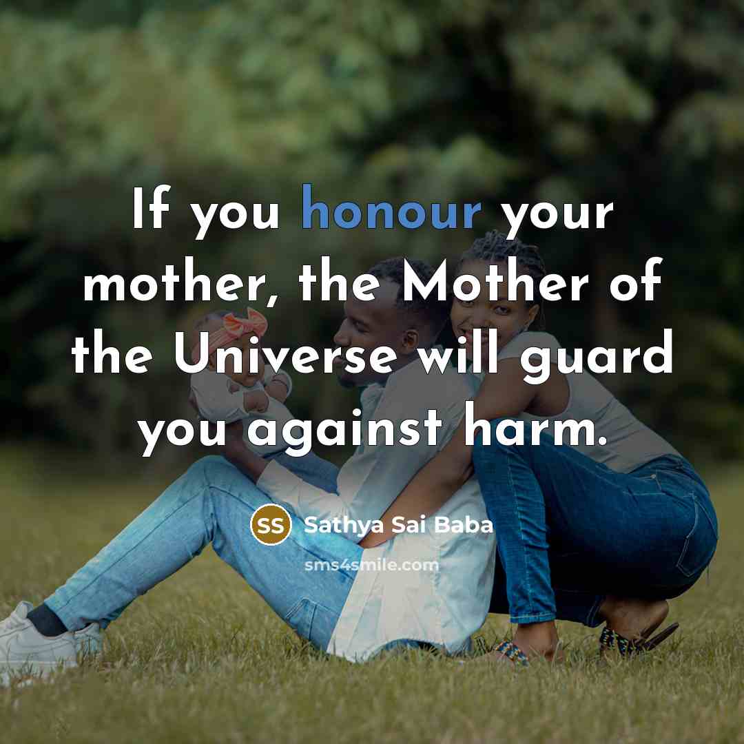 “If you honour your mother, the Mother of the Universe…” quote by Sathya Sai Baba