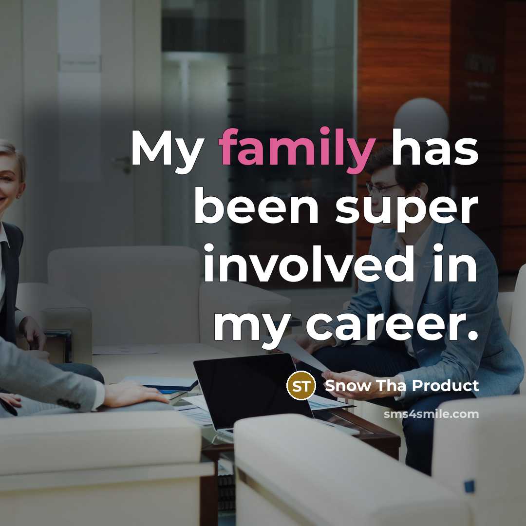 “My family has been super involved in my career.…” quote by Snow Tha Product