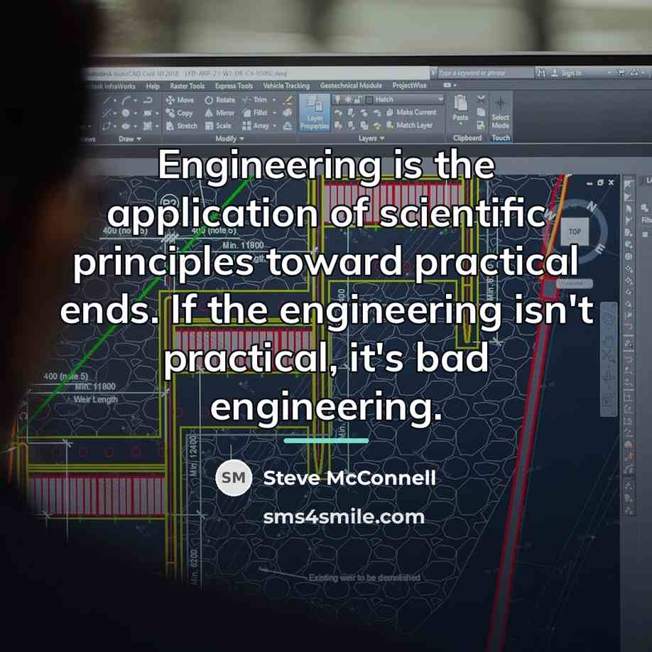 “Engineering is the application of scientific principles toward practical ends.…” quote by Steve McConnell