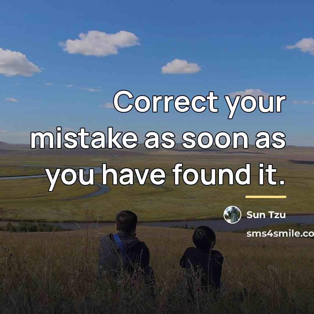 “Correct your mistake as soon as you have found it.…” quote by Sun Tzu