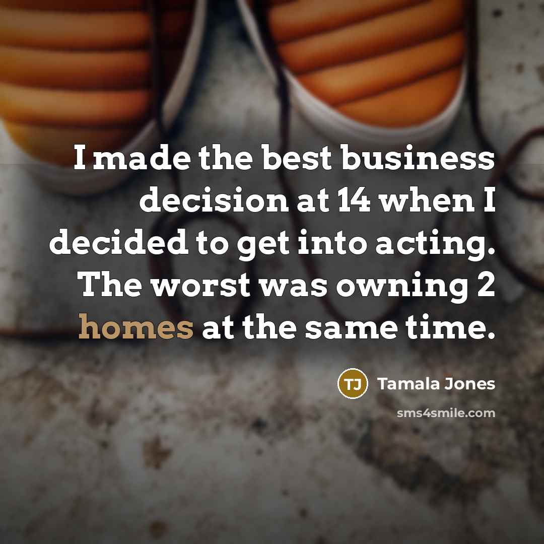 “I made the best business decision at 14 when I…” quote by Tamala Jones