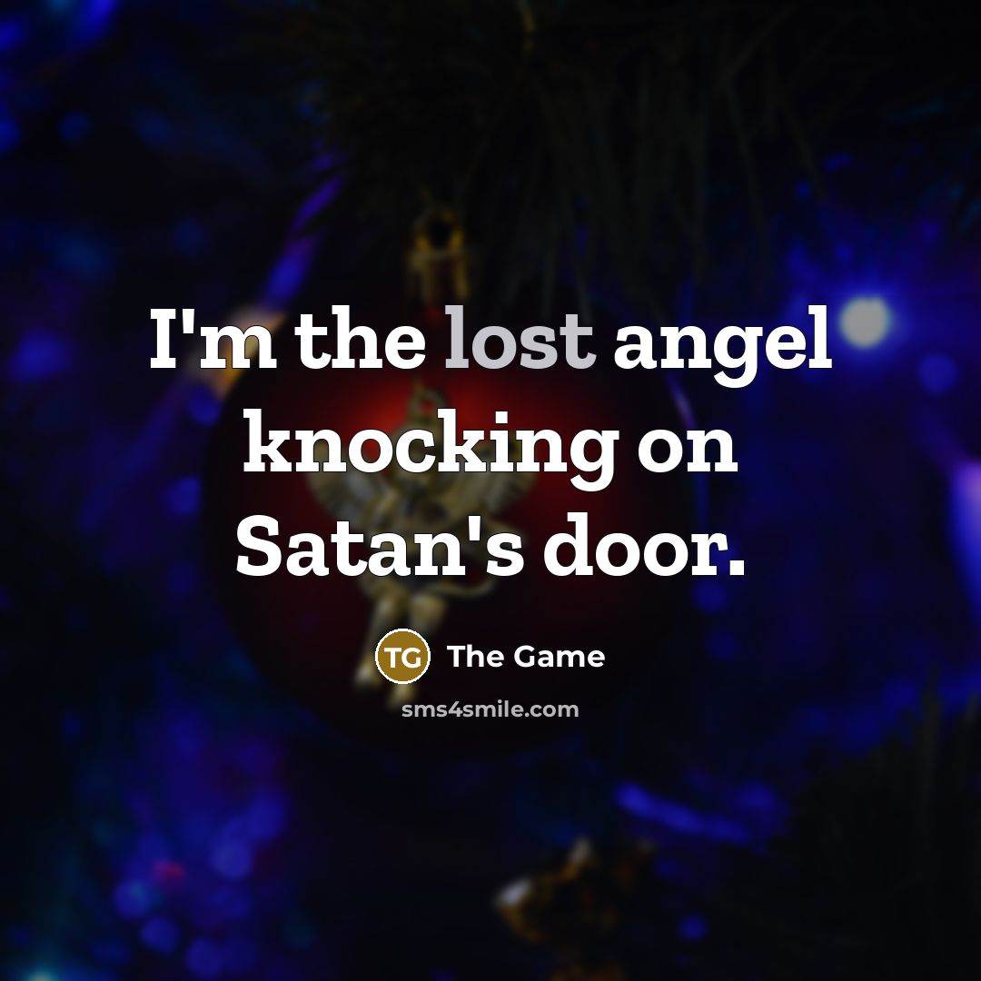 “I'm the lost angel knocking on Satan's door.…” quote by The Game