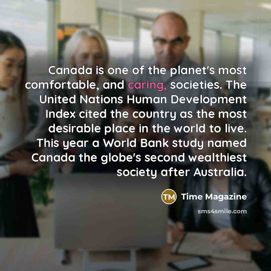 “Canada is one of the planet's most comfortable, and caring,…” quote by Time Magazine