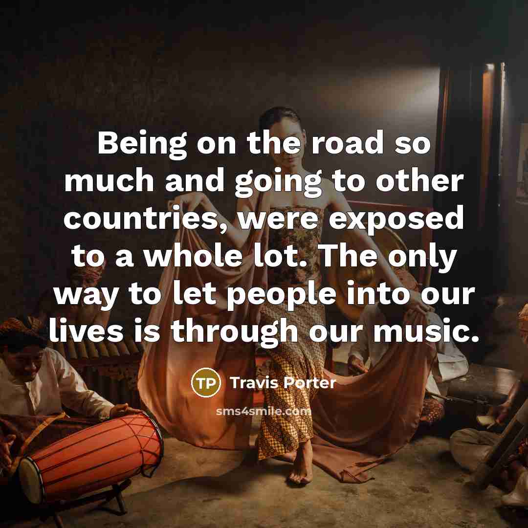 “Being on the road so much and going to other…” quote by Travis Porter