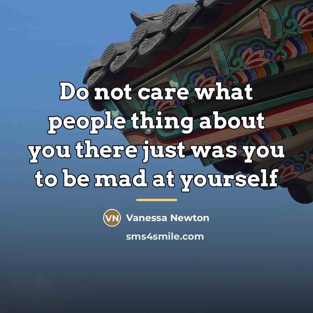 “Do not care what people thing about you there just…” quote by Vanessa Newton
