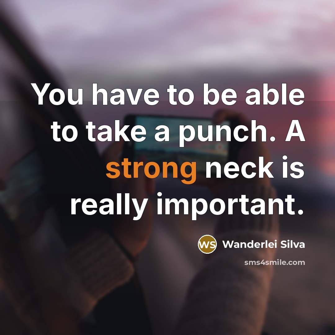 “You have to be able to take a punch. A…” quote by Wanderlei Silva