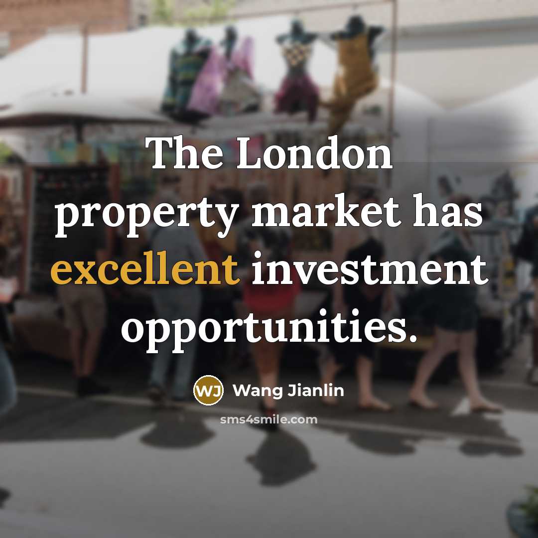 “The London property market has excellent investment opportunities.…” quote by Wang Jianlin