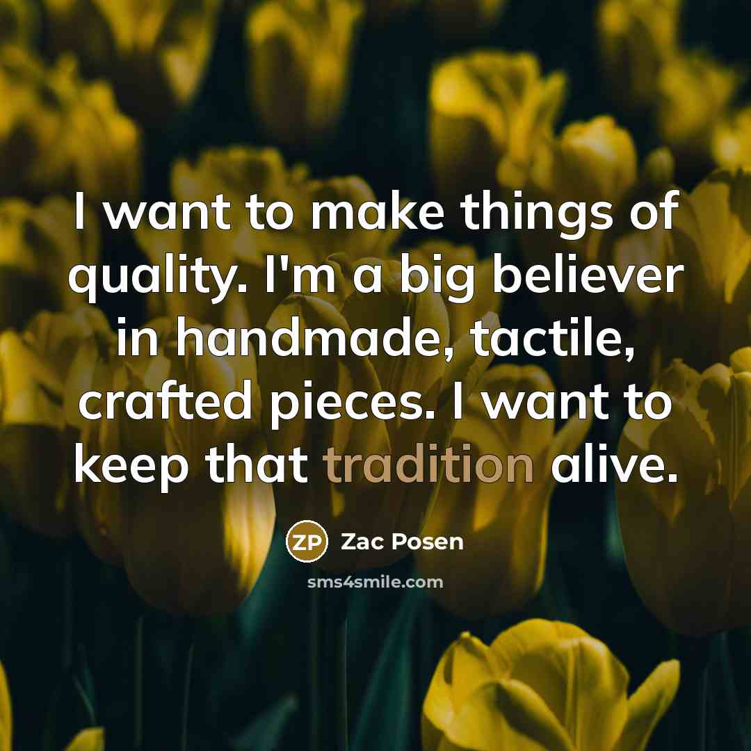 “I want to make things of quality. I'm a big…” quote by Zac Posen