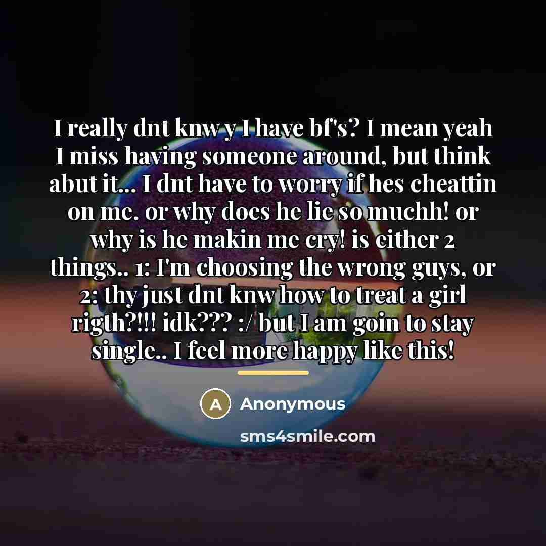 “I really dnt knw y I have bf's? I mean…” quote by Anonymous