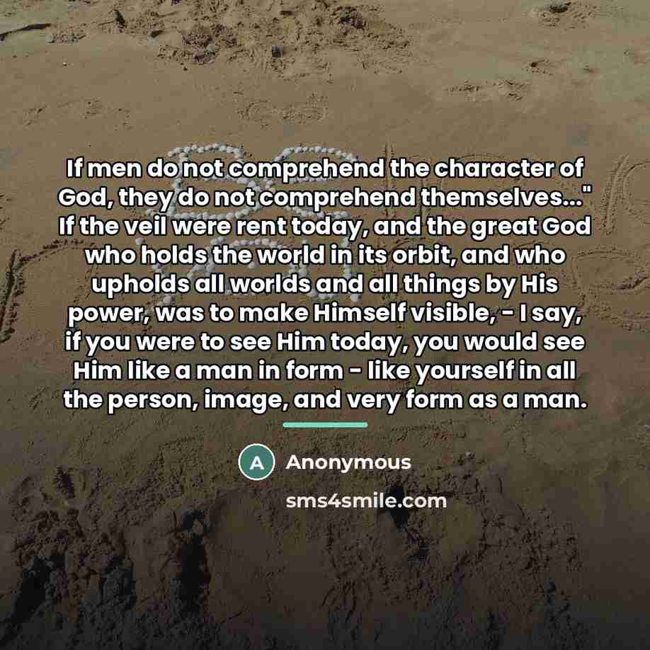 “If men do not comprehend the character of God, they…” quote by Anonymous