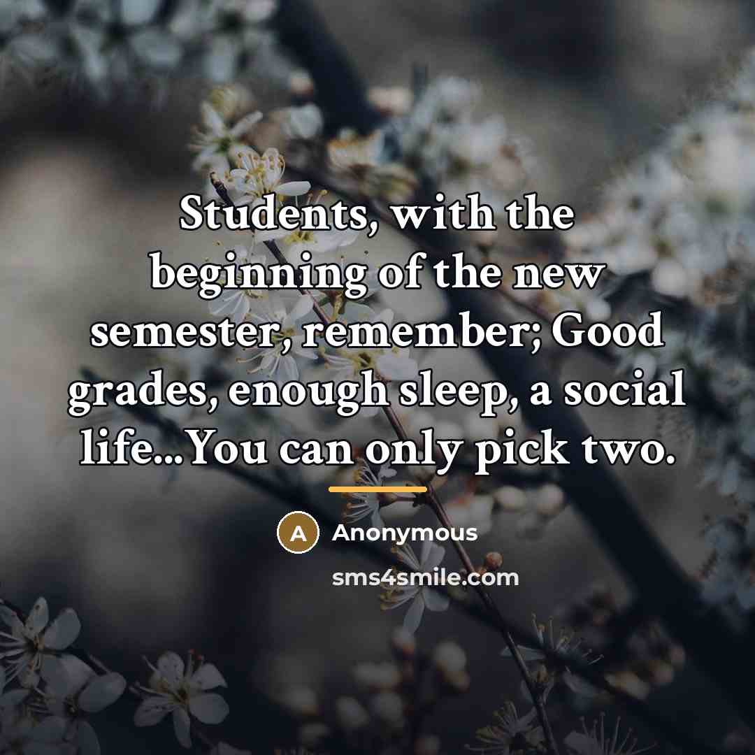 “Students, with the beginning of the new semester, remember; Good…” quote by Anonymous