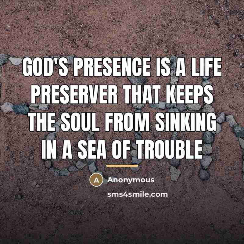 “God's presence is a life preserver that keeps the soul…” quote by Anonymous
