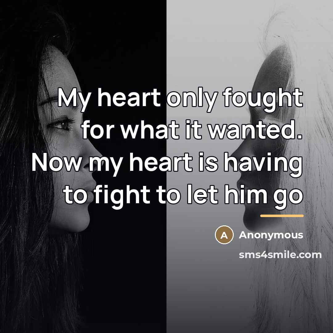 “My heart only fought for what it wanted. Now my…” quote by Anonymous