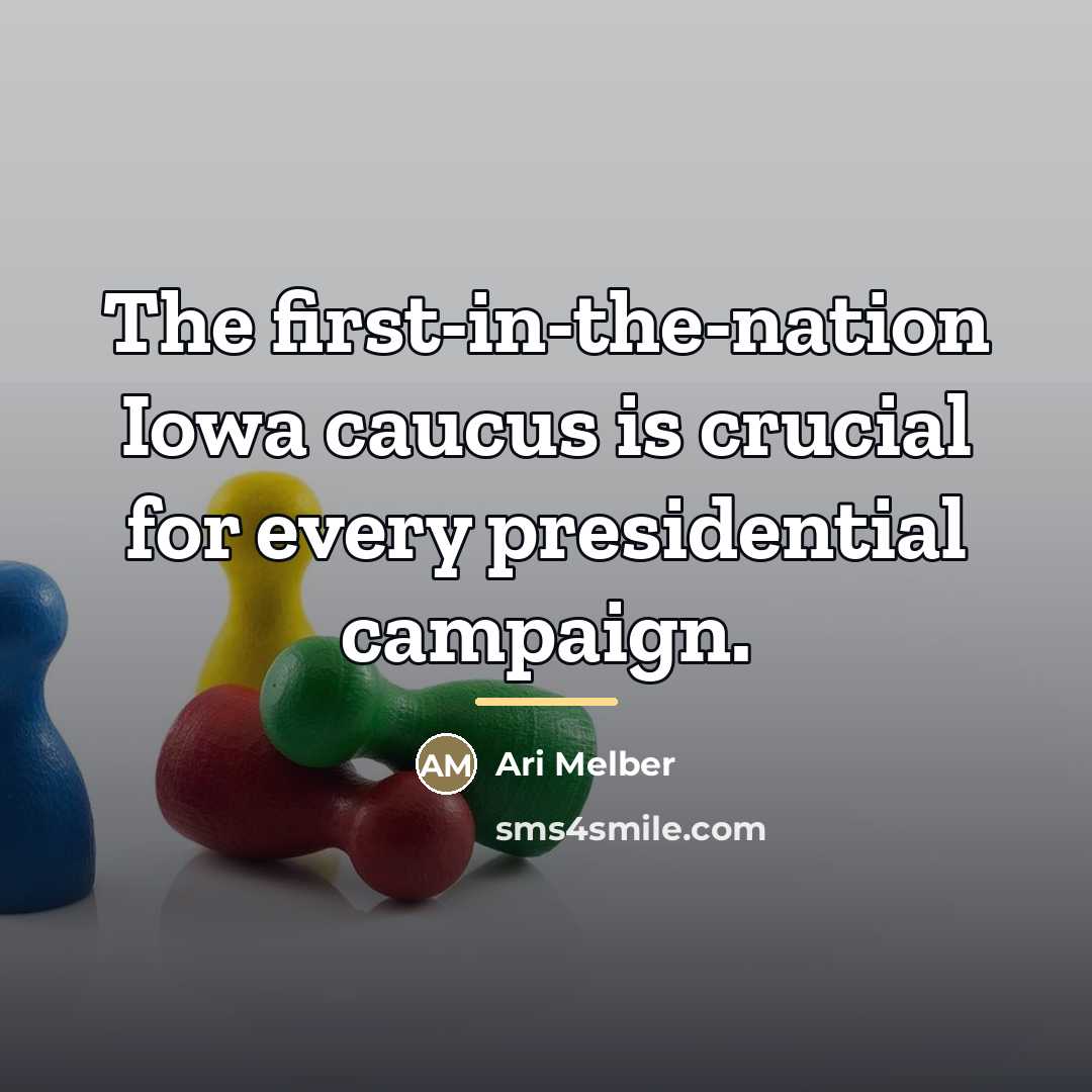 “The first-in-the-nation Iowa caucus is crucial for every presidential campaign.…” quote by Ari Melber