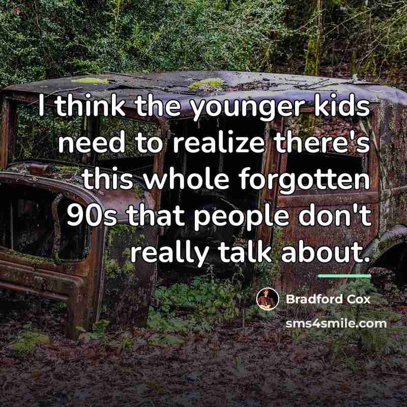 “I think the younger kids need to realize there's this…” quote by Bradford Cox