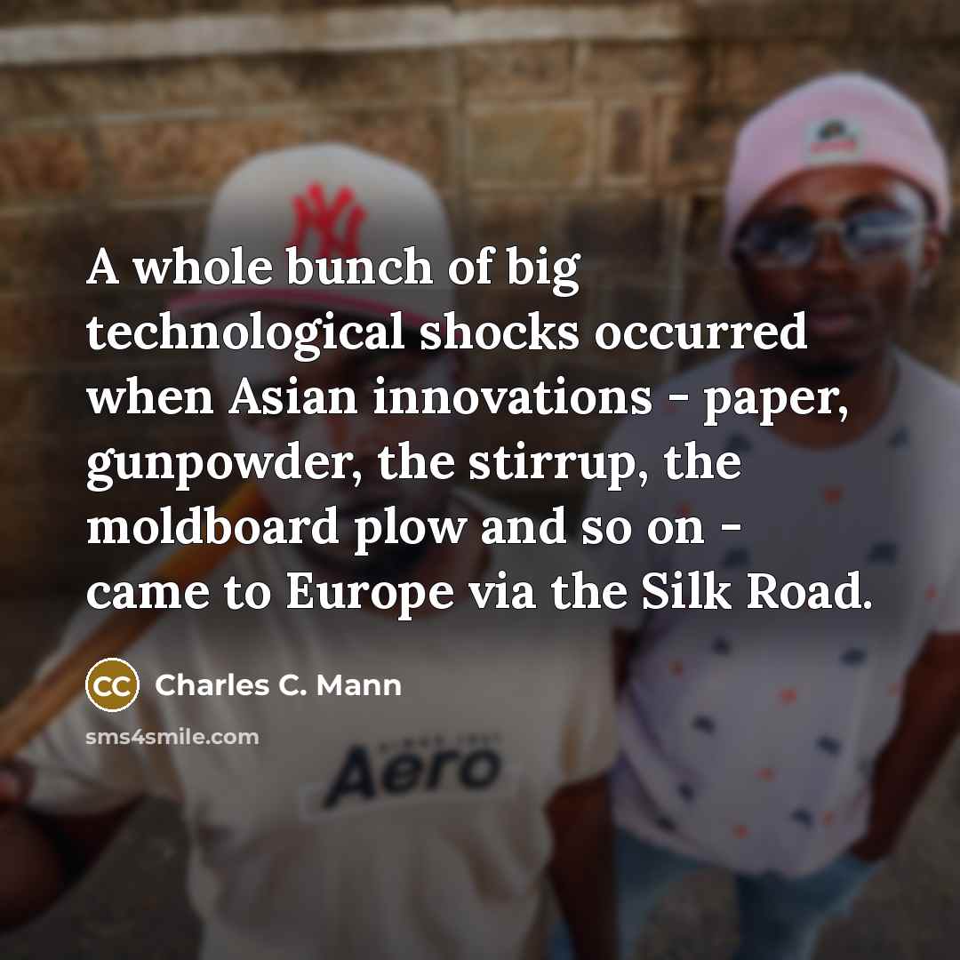 “A whole bunch of big technological shocks occurred when Asian…” quote by Charles C. Mann