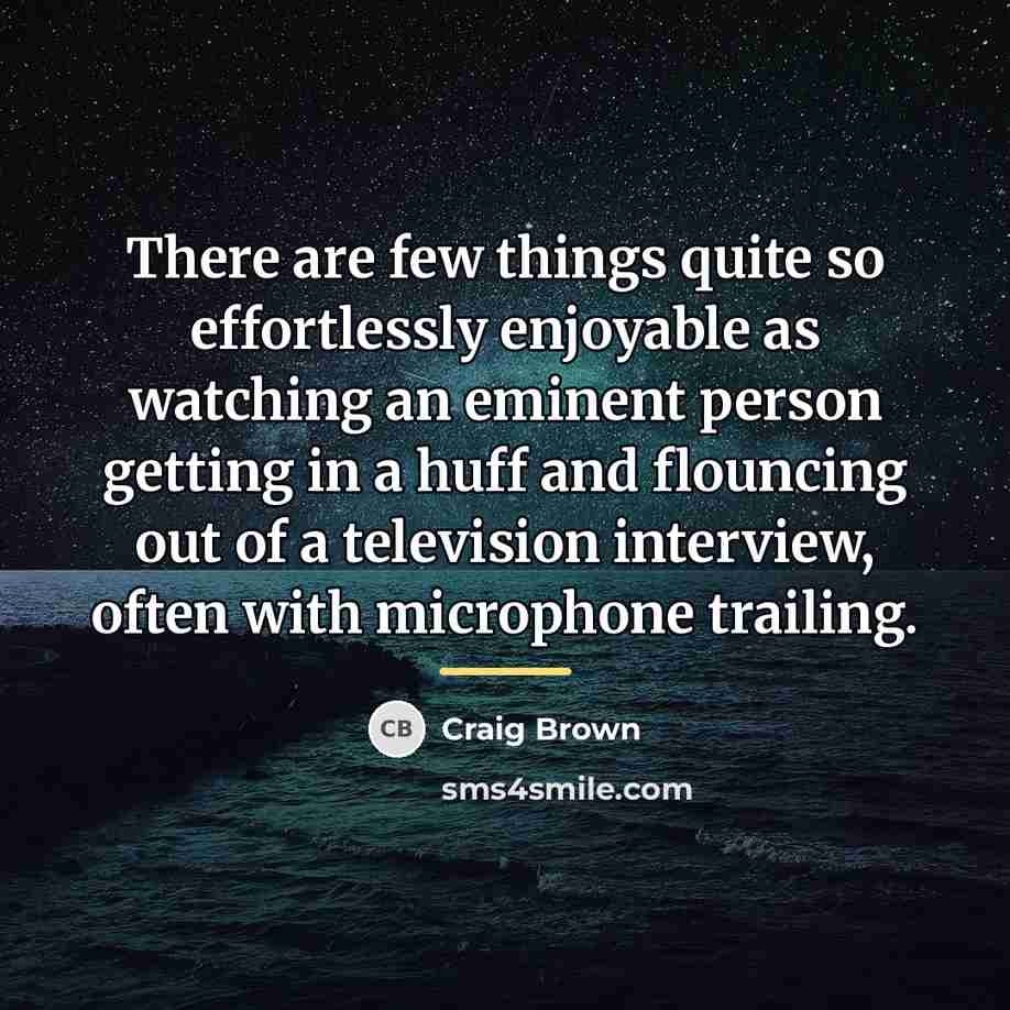 “There are few things quite so effortlessly enjoyable as watching…” quote by Craig Brown