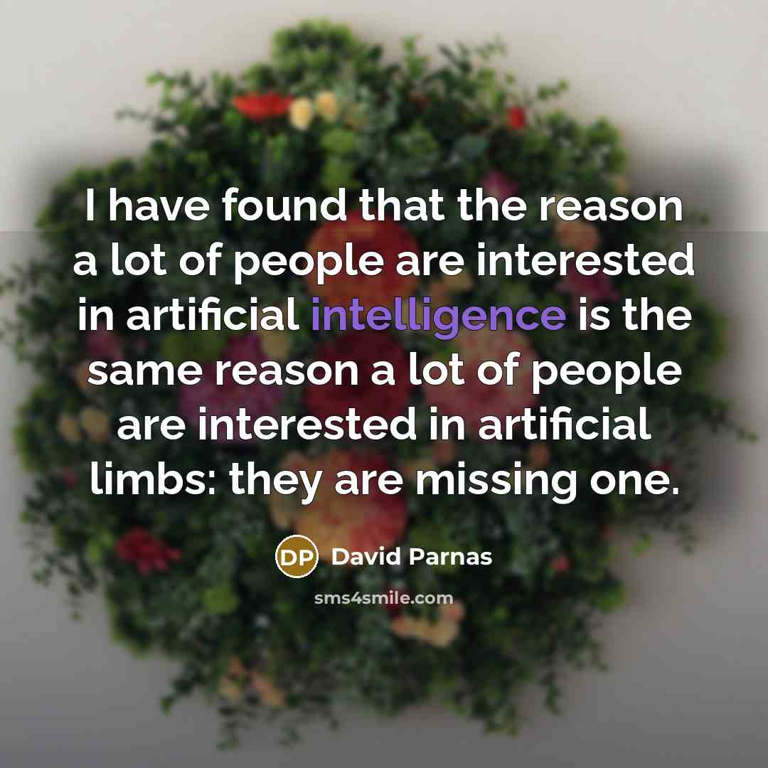 “I have found that the reason a lot of people…” quote by David Parnas