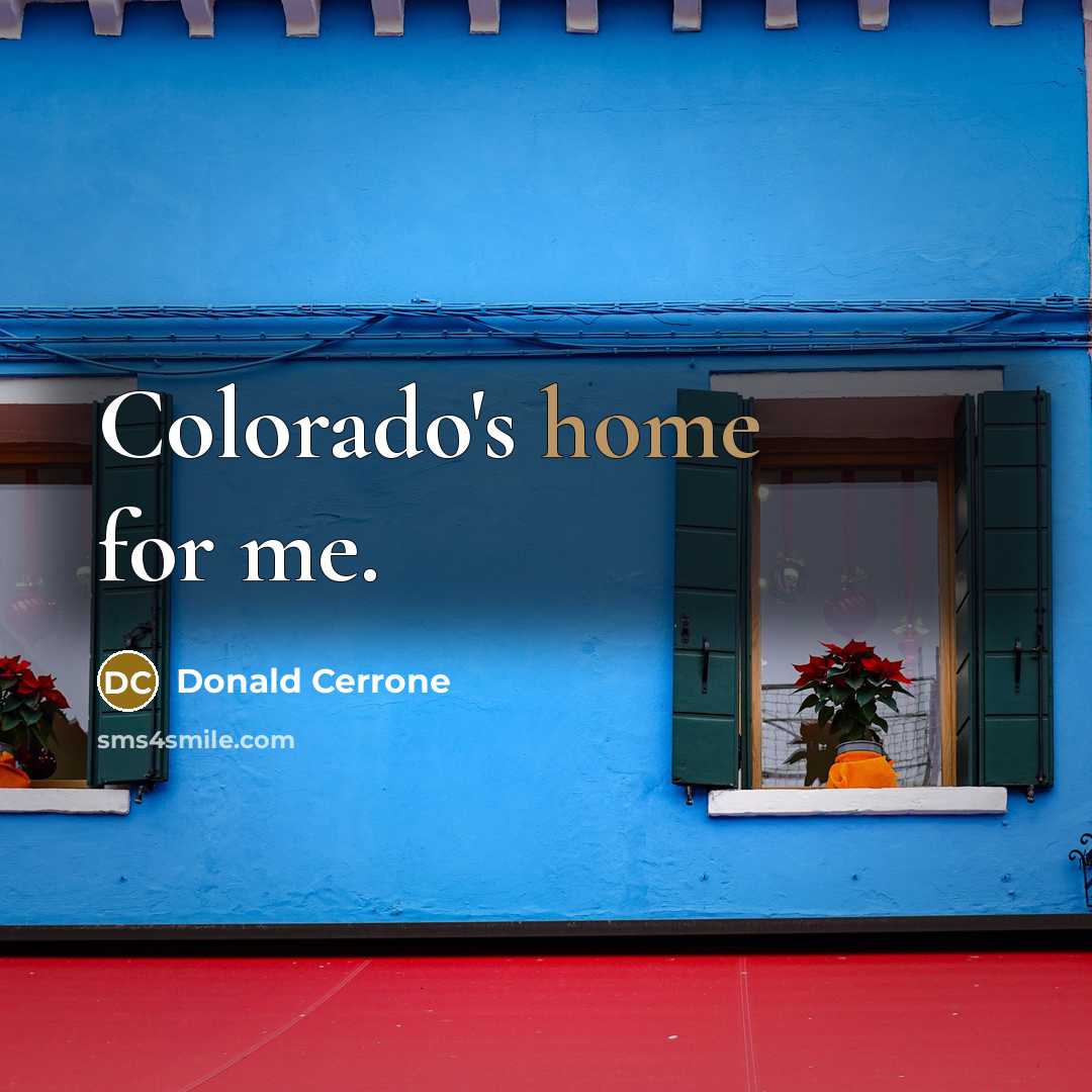 “Colorado's home for me.…” quote by Donald Cerrone