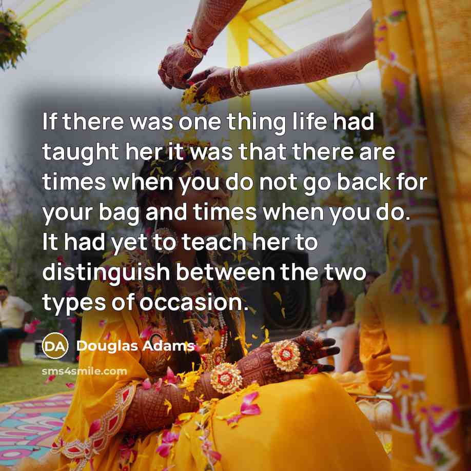 “If there was one thing life had taught her it…” quote by Douglas Adams