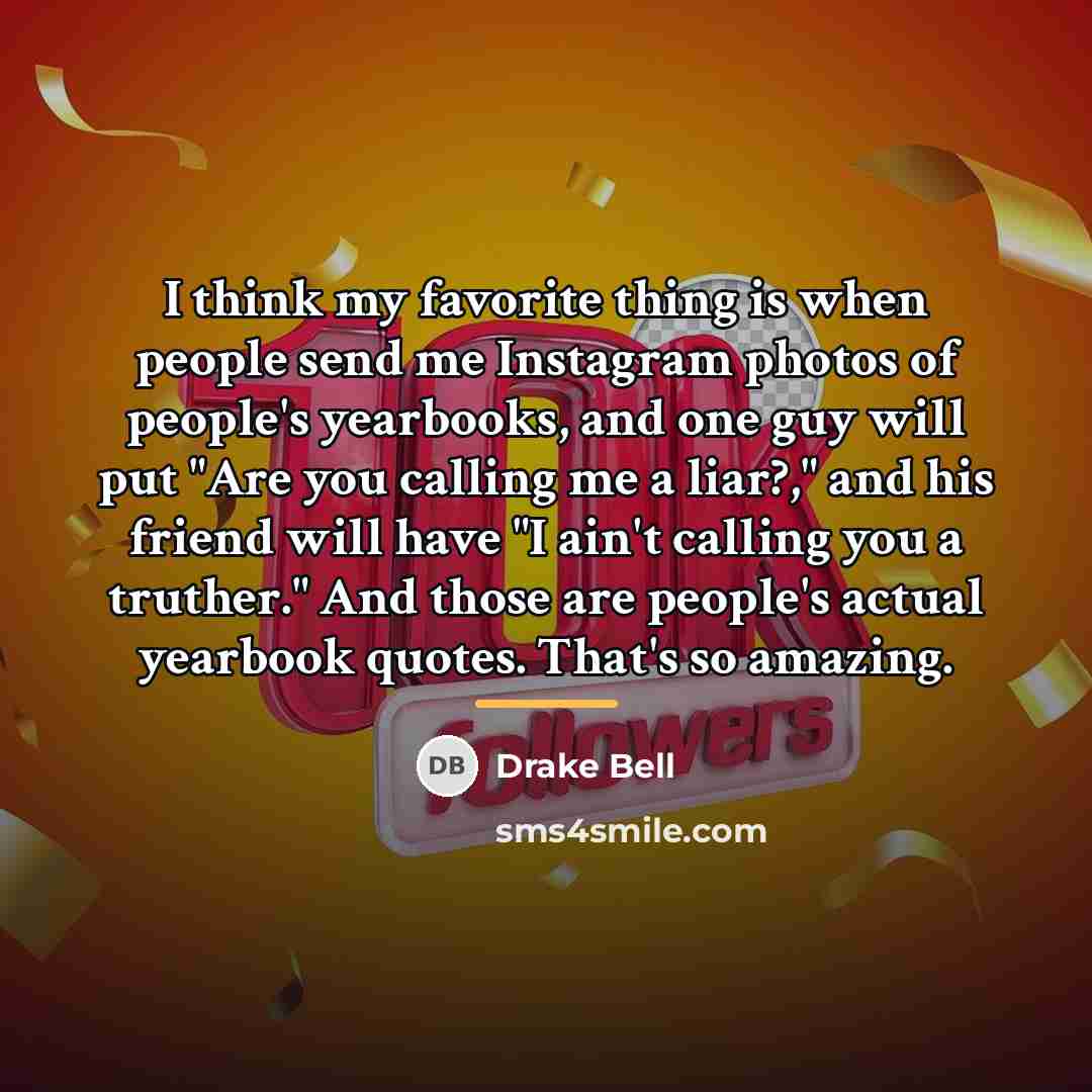 “I think my favorite thing is when people send me…” quote by Drake Bell