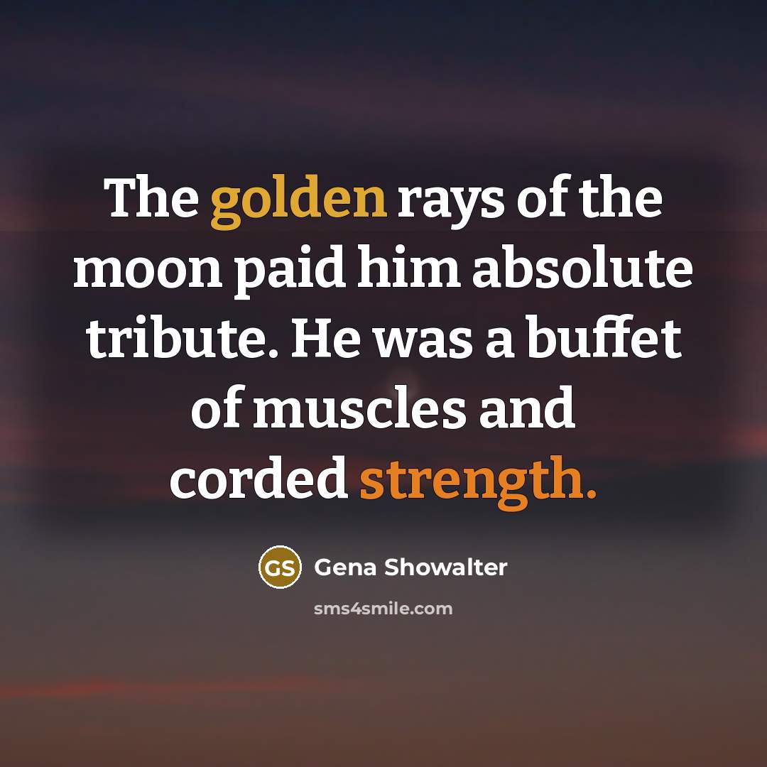 “The golden rays of the moon paid him absolute tribute.…” quote by Gena Showalter