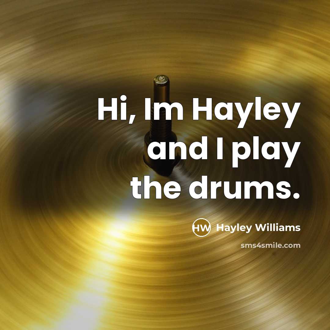 “Hi, Im Hayley and I play the drums.” quote by Hayley Williams