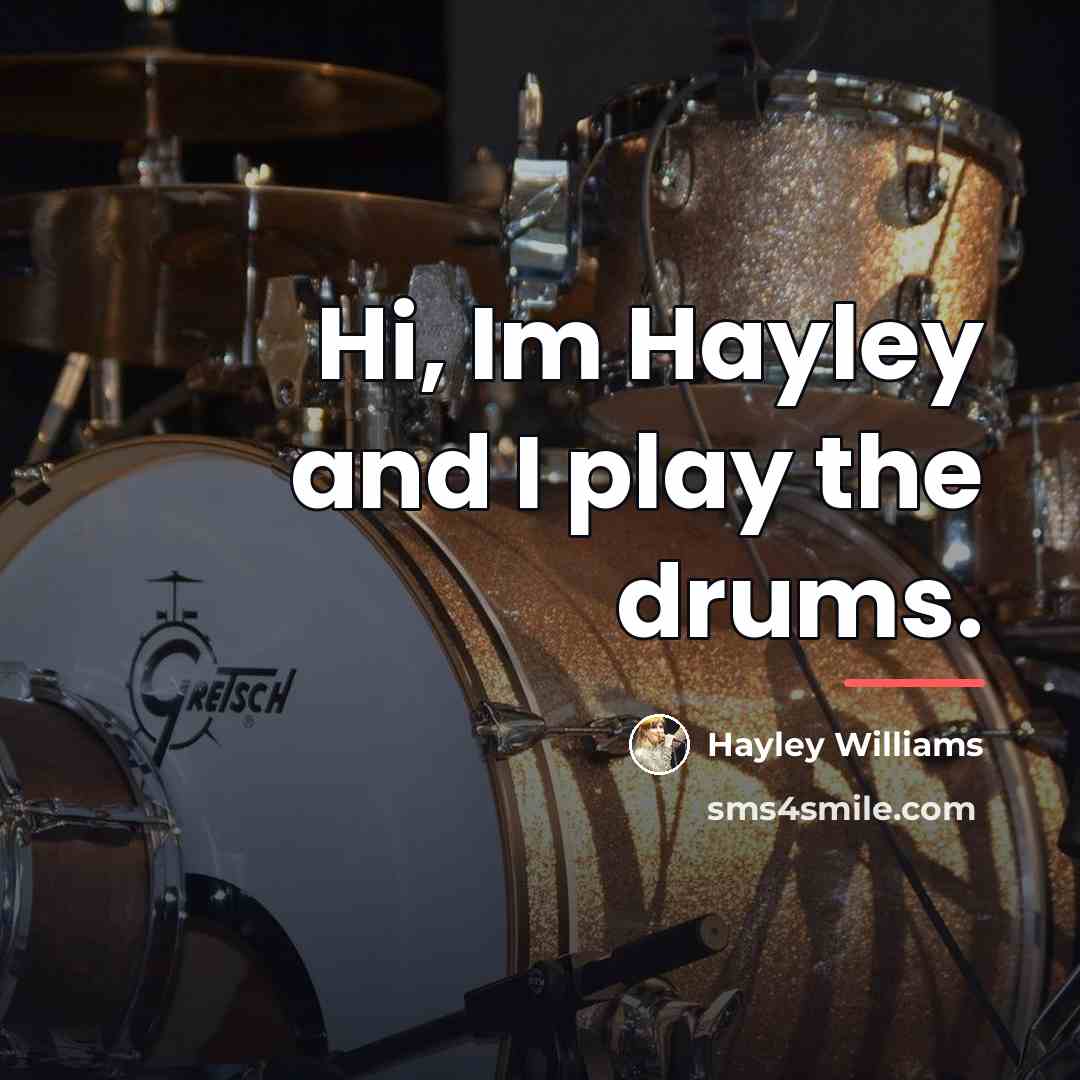 “Hi, Im Hayley and I play the drums.…” quote by Hayley Williams