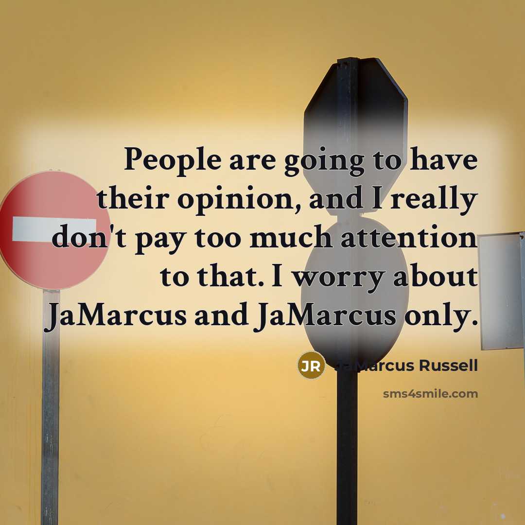 “People are going to have their opinion, and I really…” quote by JaMarcus Russell