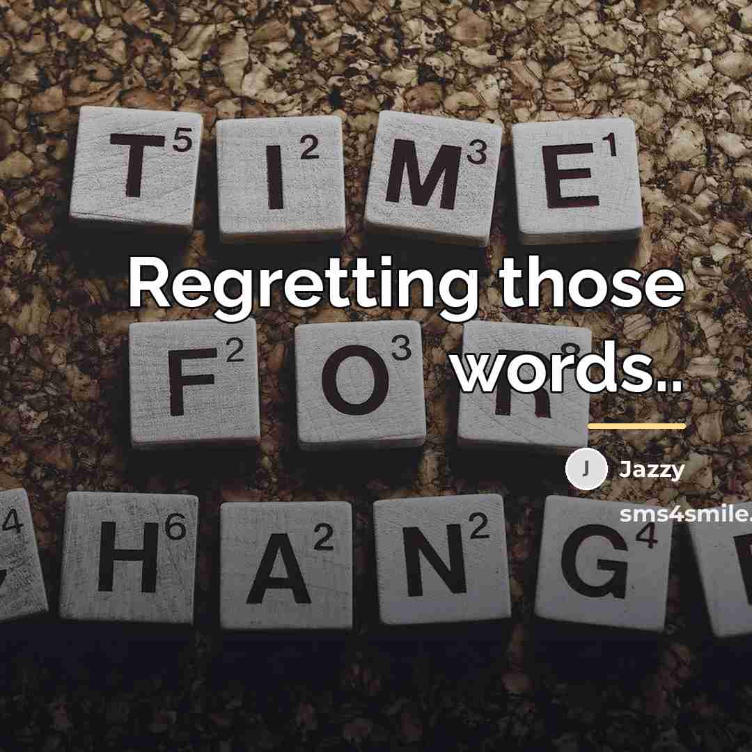 “Regretting those words..…” quote by Jazzy