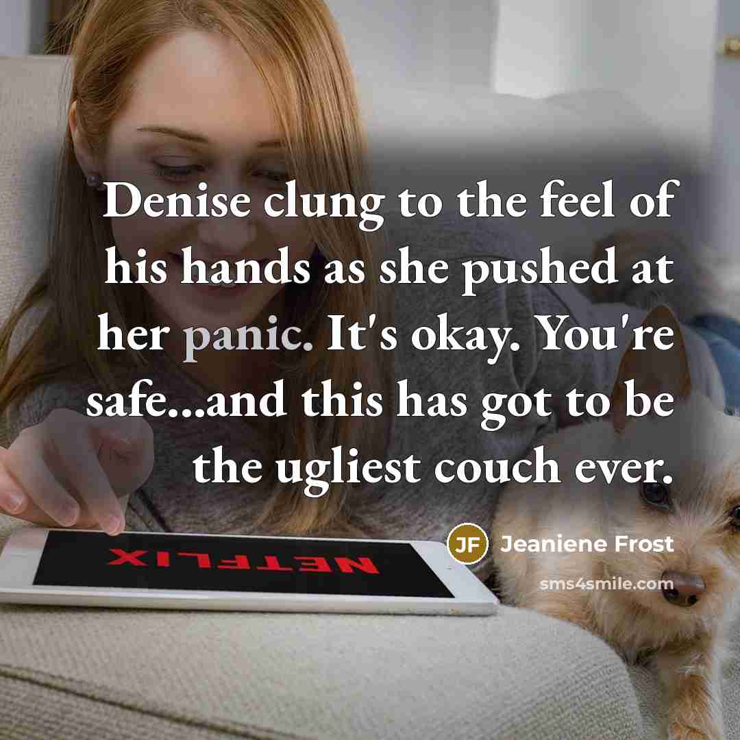 “Denise clung to the feel of his hands as she…” quote by Jeaniene Frost