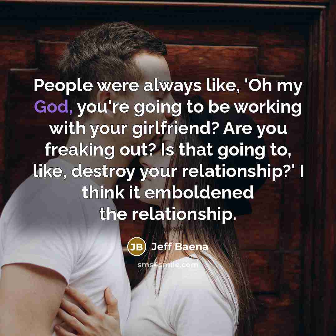 “People were always like, 'Oh my God, you're going to…” quote by Jeff Baena
