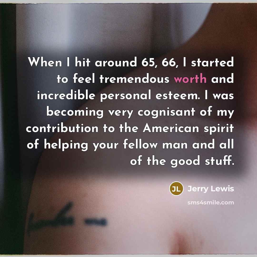 “When I hit around 65, 66, I started to feel…” quote by Jerry Lewis