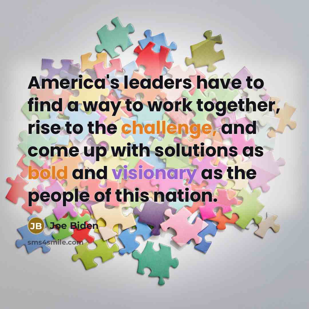 “America's leaders have to find a way to work together,…” quote by Joe Biden