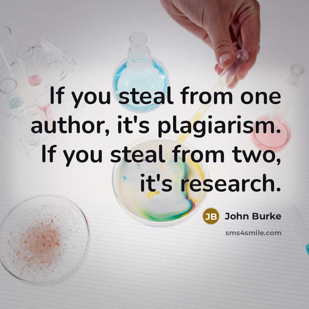 “If you steal from one author, it's plagiarism. If you…” quote by John Burke
