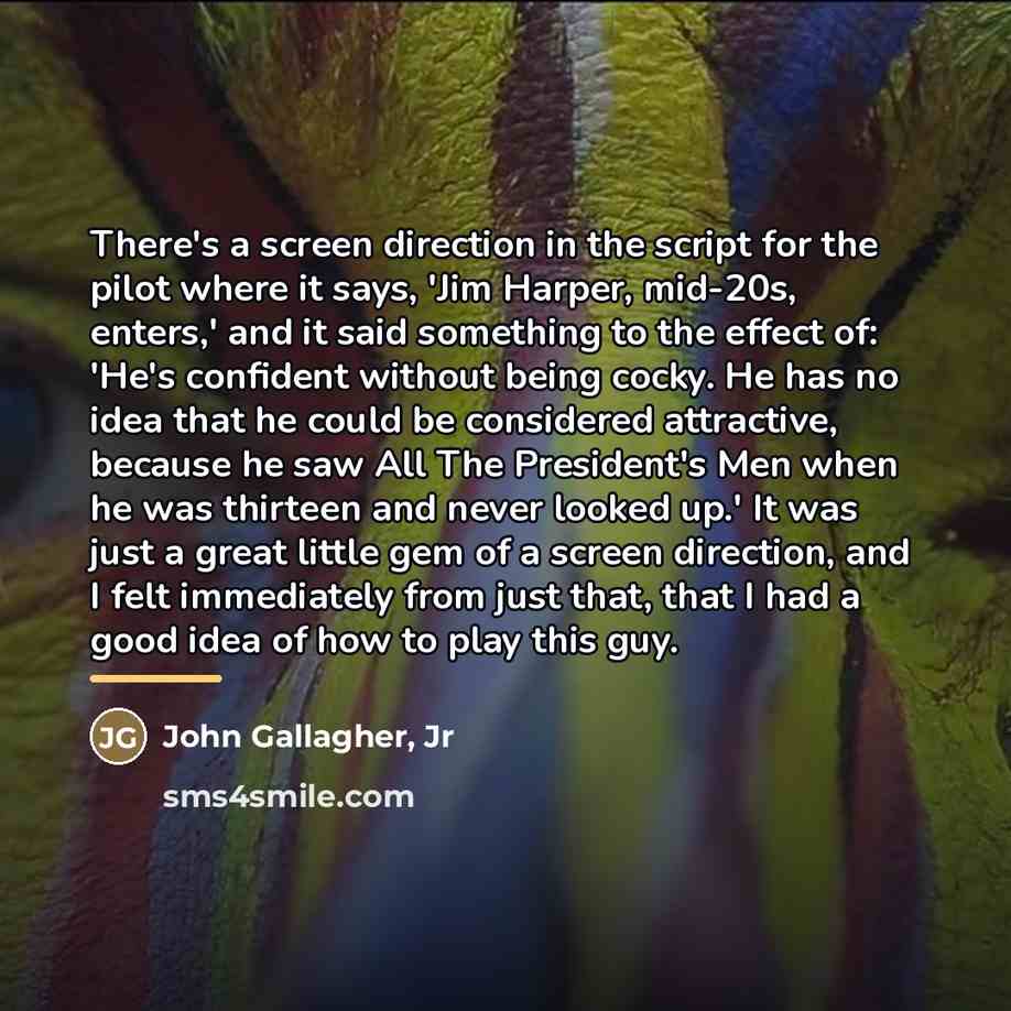 “There's a screen direction in the script for the pilot…” quote by John Gallagher, Jr