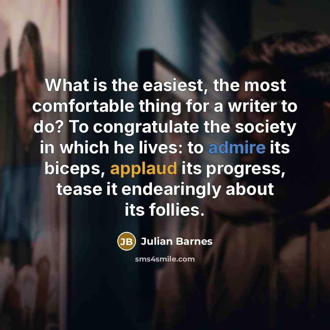 “What is the easiest, the most comfortable thing for a…” quote by Julian Barnes
