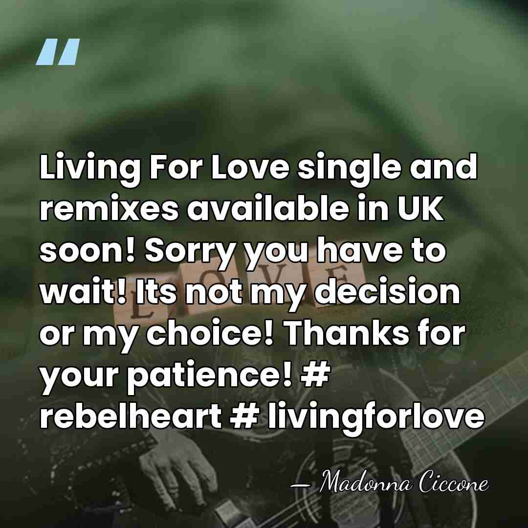 Living For Love single and remixes available in UK soon! Sorry you&hellip; - Madonna Ciccone