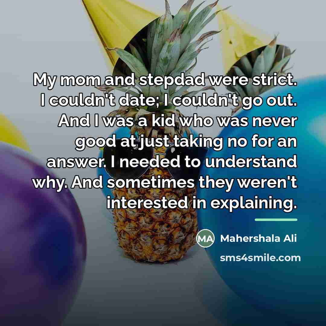 “My mom and stepdad were strict. I couldn't date; I…” quote by Mahershala Ali