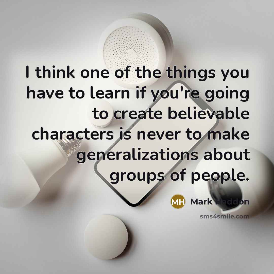 “I think one of the things you have to learn…” quote by Mark Haddon