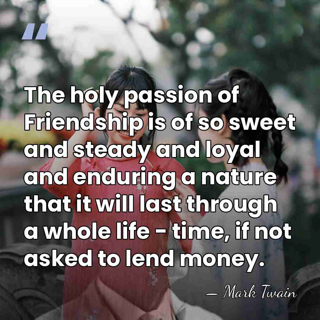 The holy passion of Friendship is of so sweet and steady and&hellip; - Mark Twain