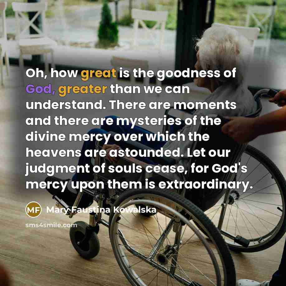“Oh, how great is the goodness of God, greater than…” quote by Mary Faustina Kowalska