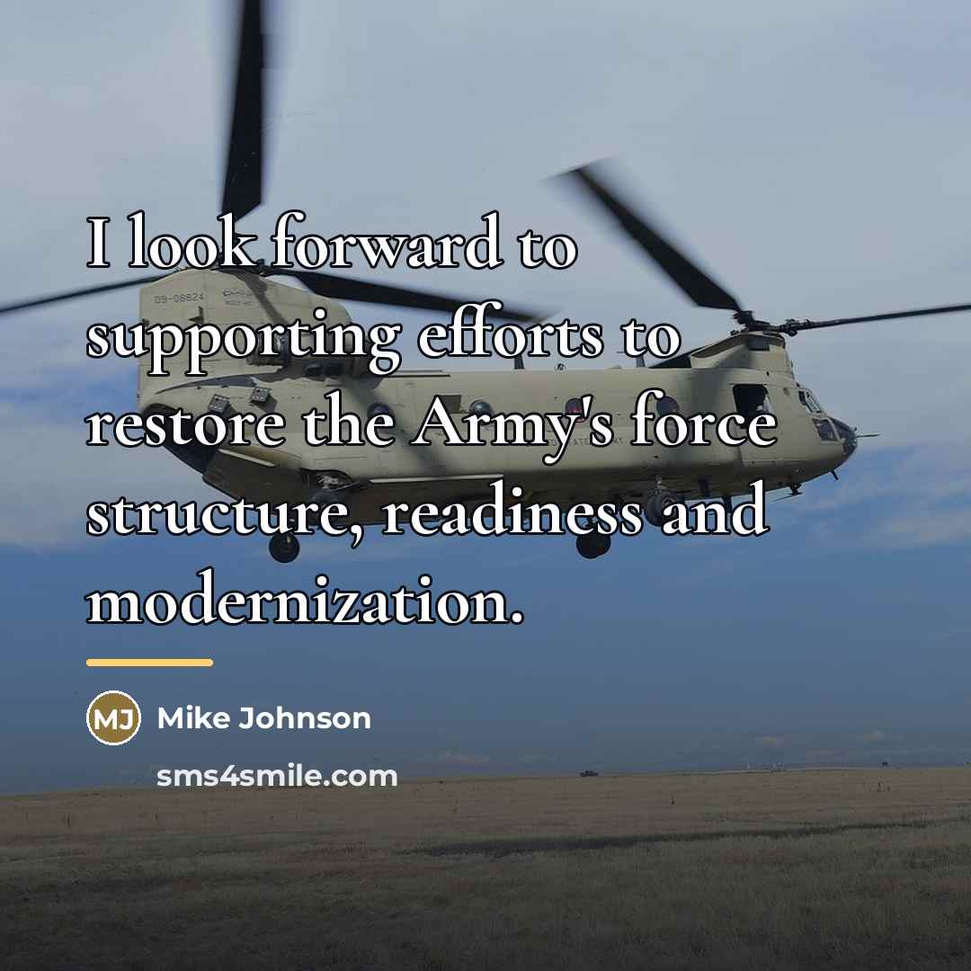 “I look forward to supporting efforts to restore the Army's…” quote by Mike Johnson