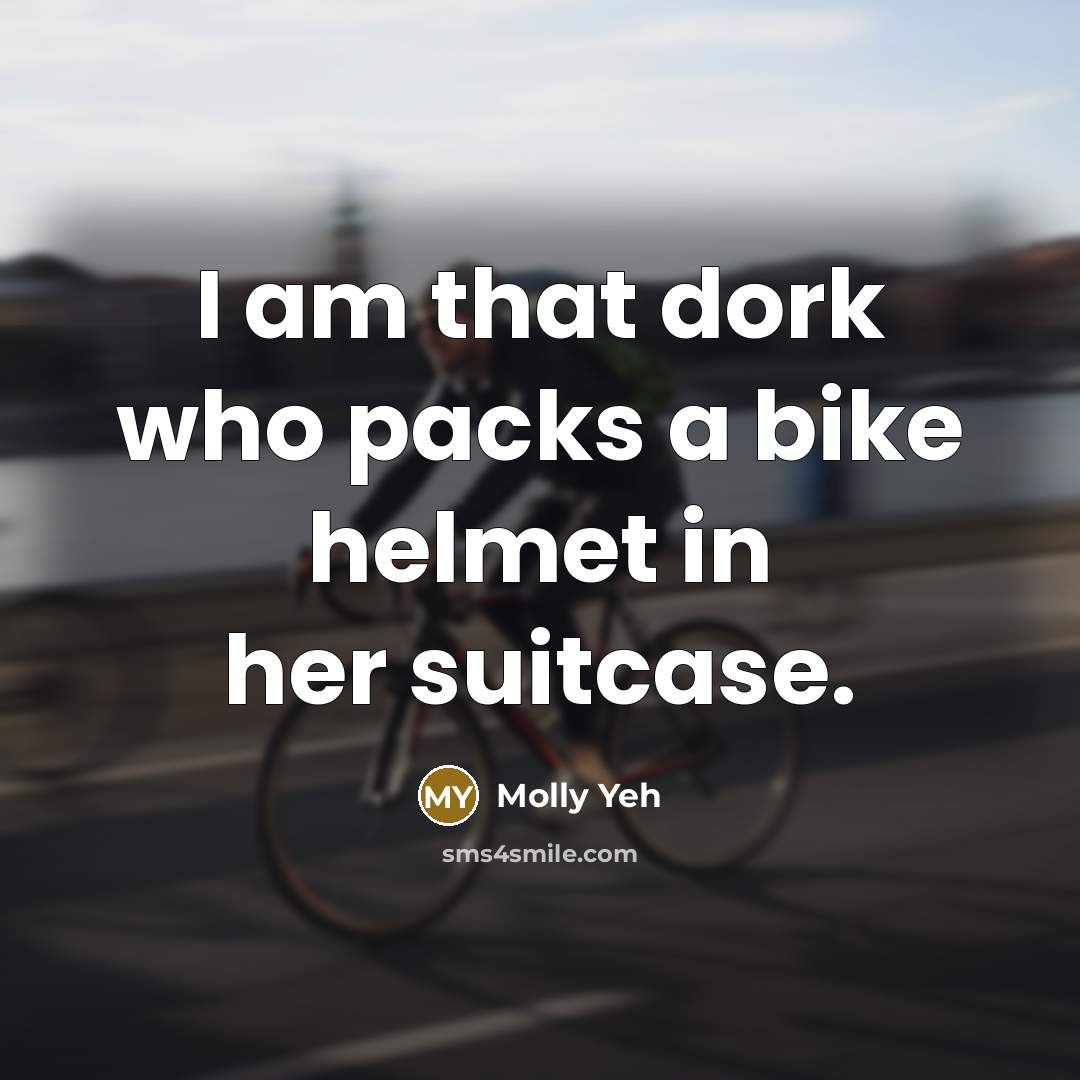 “I am that dork who packs a bike helmet in…” quote by Molly Yeh