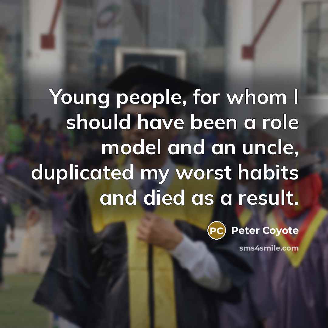 “Young people, for whom I should have been a role…” quote by Peter Coyote