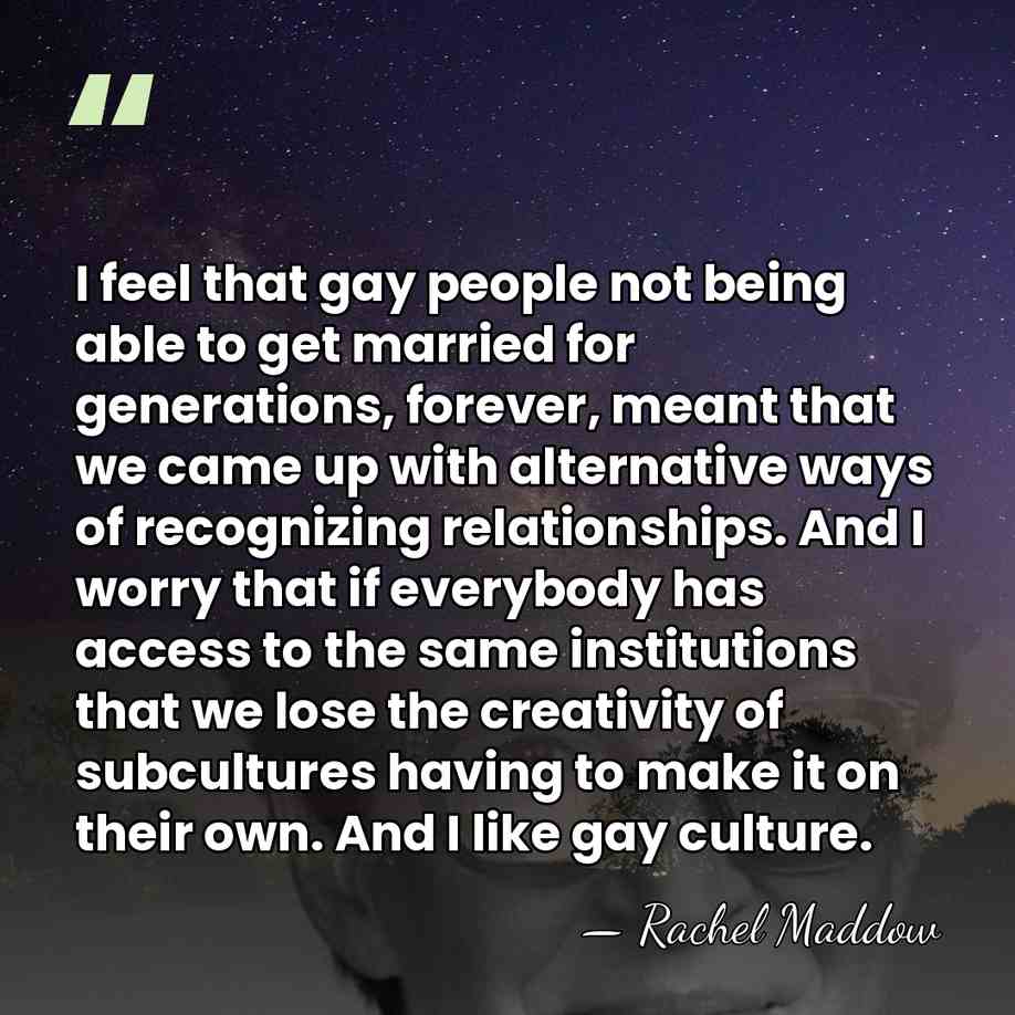 I feel that gay people not being able to get married for&hellip; - Rachel Maddow