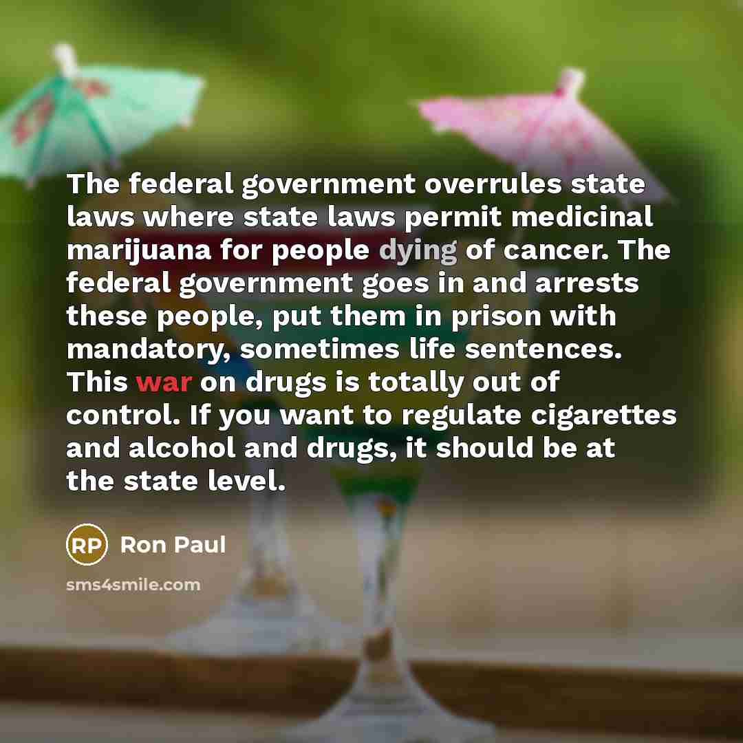 “The federal government overrules state laws where state laws permit…” quote by Ron Paul